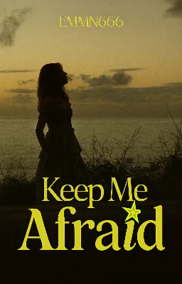 Keep Me ✫ Afraid