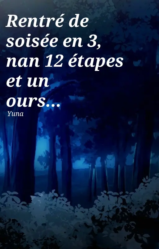 Rentrée de soirée en 3, nan 12 étapes et un ours...