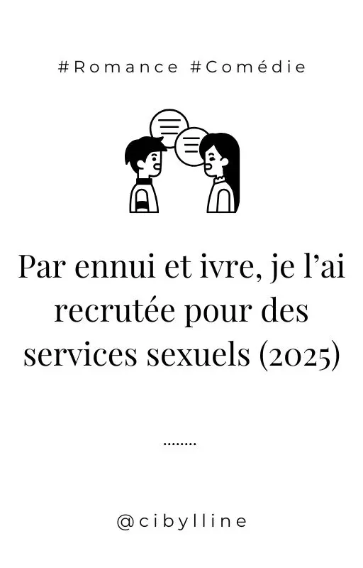 Par ennui et ivre, je l’ai recrutée pour des services sexuels (2025)