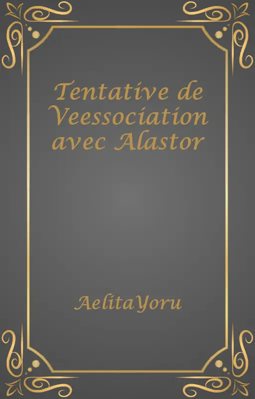 Tentative de Veessociation avec Alastor