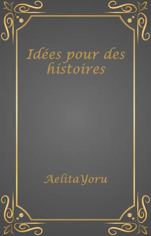 Idées pour des histoires