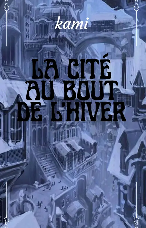 La cité du bout de l' hiver