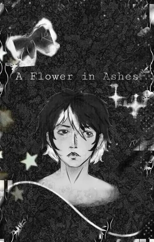 A Flower in Ashes ⸝⸝⸝