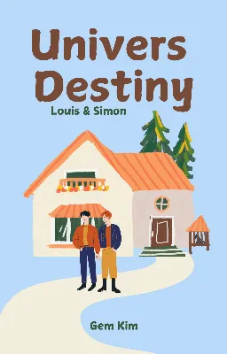 Univers Destiny - Tome 1 : Louis & Simon
