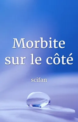 Morbite sur le côté