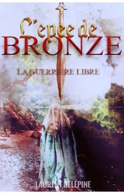 La Guerrière libre - Prologue : L'Épée de bronze