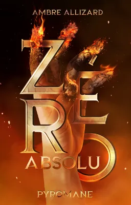 Zéro Absolu – Pyromane