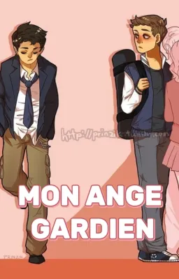Mon Ange Gardien (Destiel)