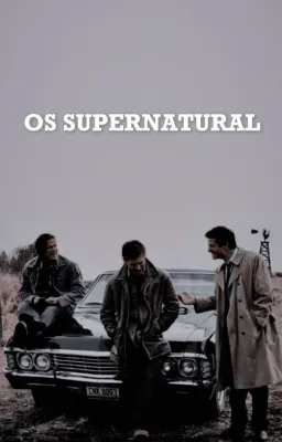 OS DESTIEL ET SUPERNATURAL