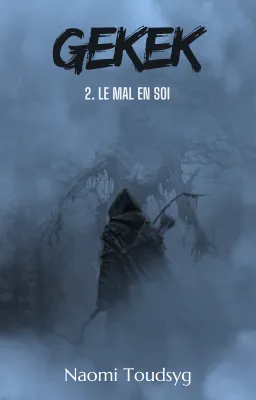 Gekek, T2 : le mal en soi