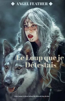 Le Loup que je Détestais