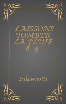 LAISSONS TOMBER LA PLUIE 🌧️