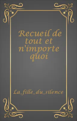 Recueil de tout et n'importe quoi