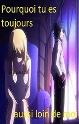 Pourquoi tu es toujours aussi loin de moi (Greylu, Fairy tail)