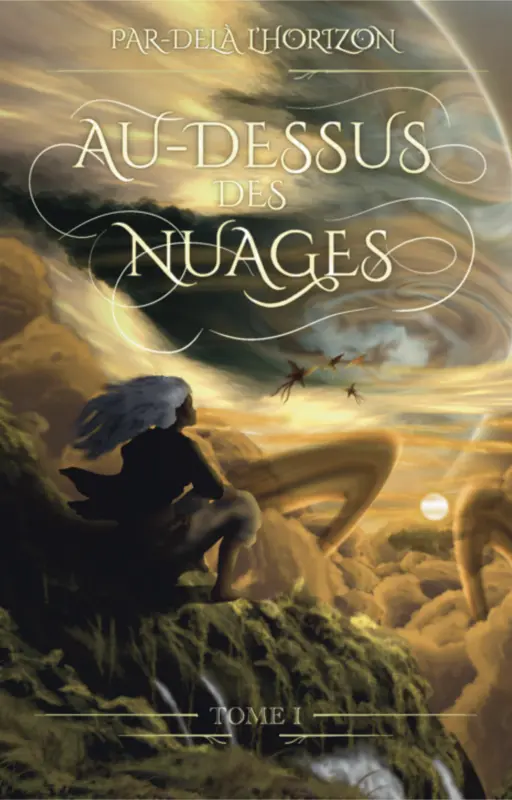 Par-delà l'Horizon - LIVRE 1 - Au-dessus des Nuages