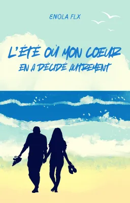 L'été où mon cœur en a décidé autrement