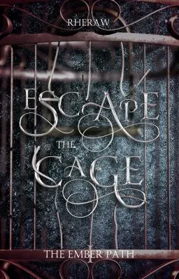 Escape the Cage - The Ember Path : Tome 1 par rheraw - Nocteller