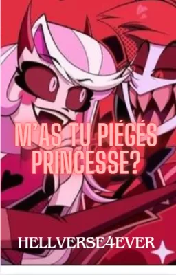 M'as tu piégés Princesse ? [charlastor]