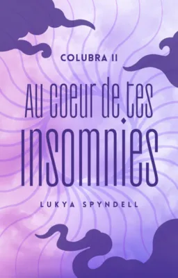 Colubra II - Au cœur de tes Insomnies