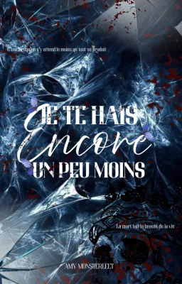 JE TE HAIS ENCORE UN PEU MOINS