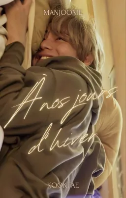 À nos jours d'hiver | OS kookv