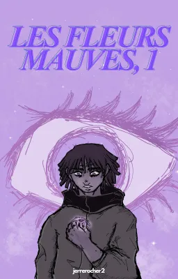 LES FLEURS MAUVES, 1