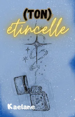 (Ton) étincelle