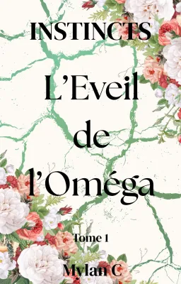 Instincts, Tome 1 - L'Eveil de l'Omega