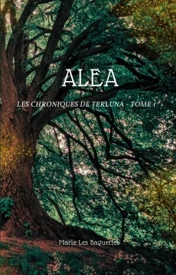 Alea - Les Chroniques de Terluna, Tome 1