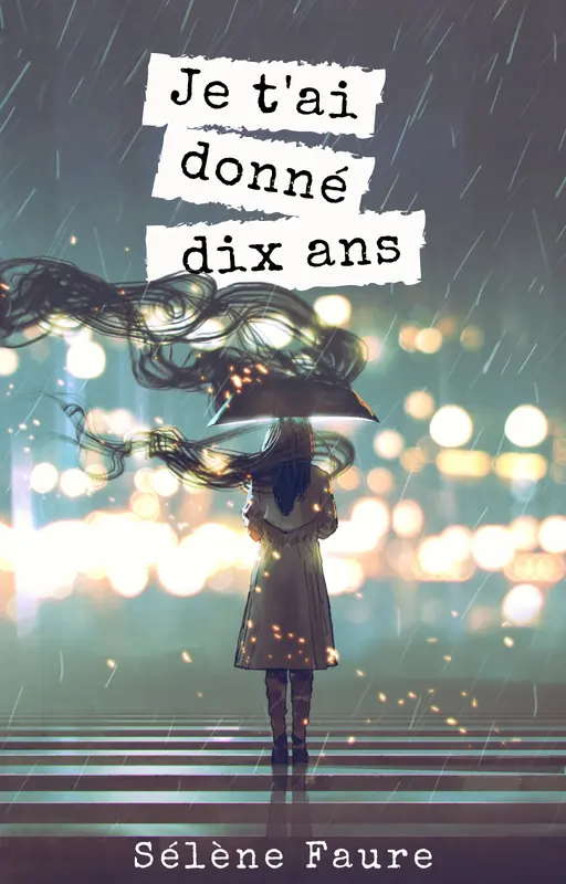 Je t'ai donné dix ans