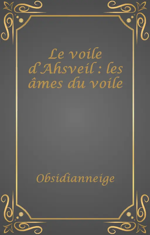 Le voile d’Ahsveil : les âmes du voile