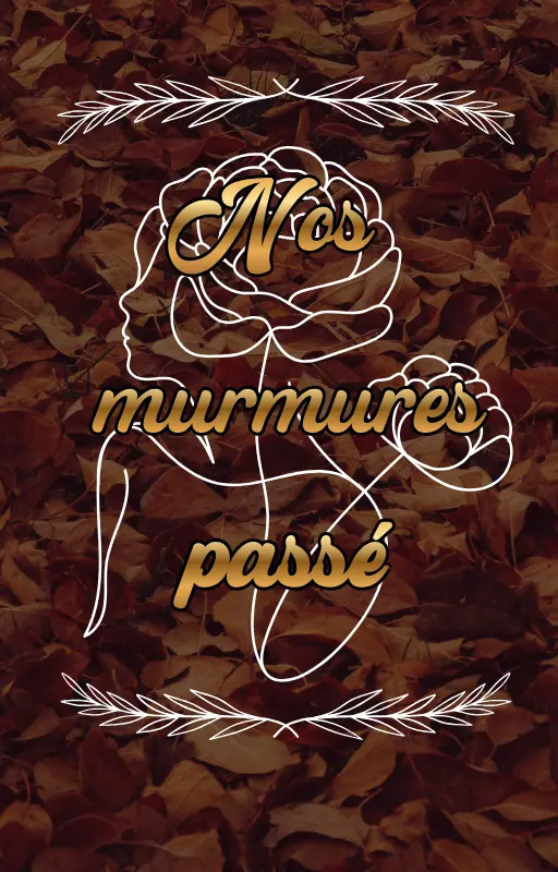 Nos murmures passé