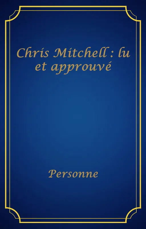 Chris Mitchell : lu et approuvé