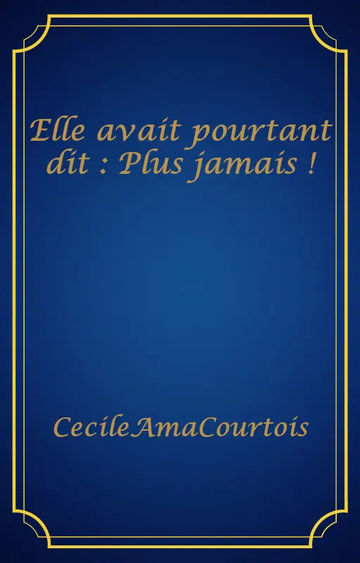 Elle avait pourtant dit : Plus jamais !