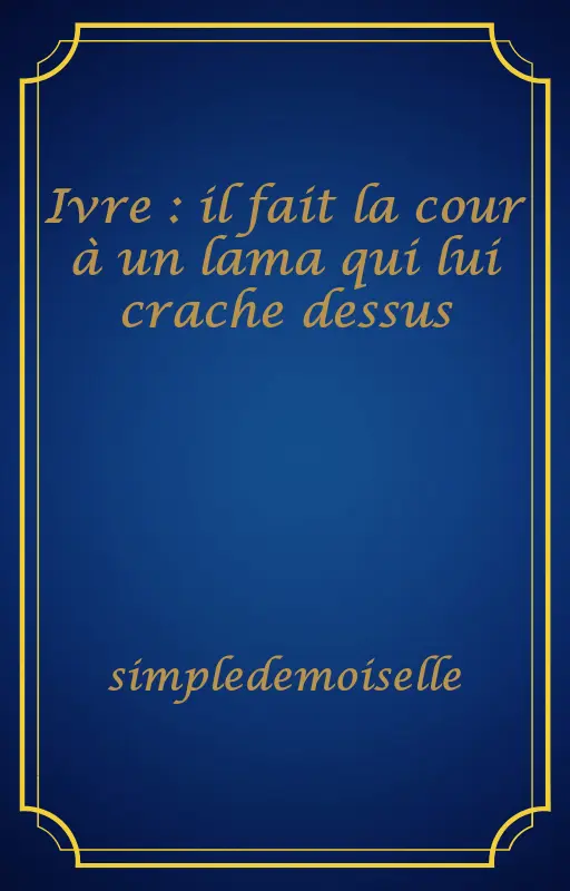Ivre : il fait la cour à un lama qui lui crache dessus
