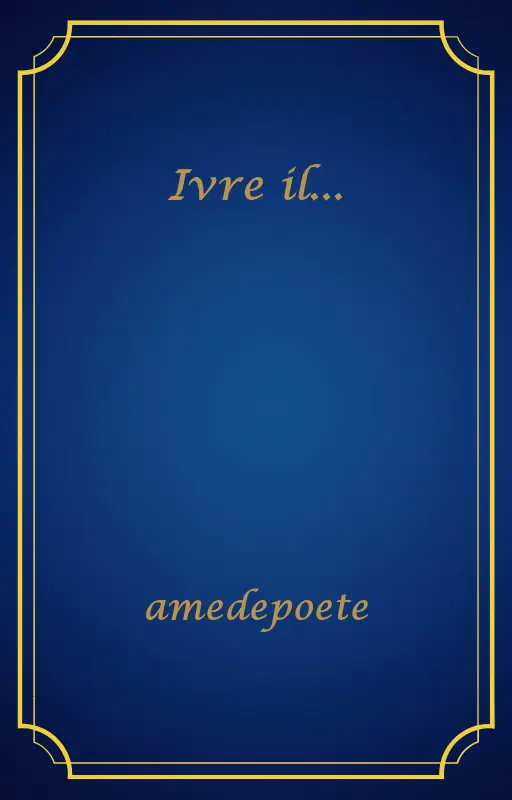 Ivre il...