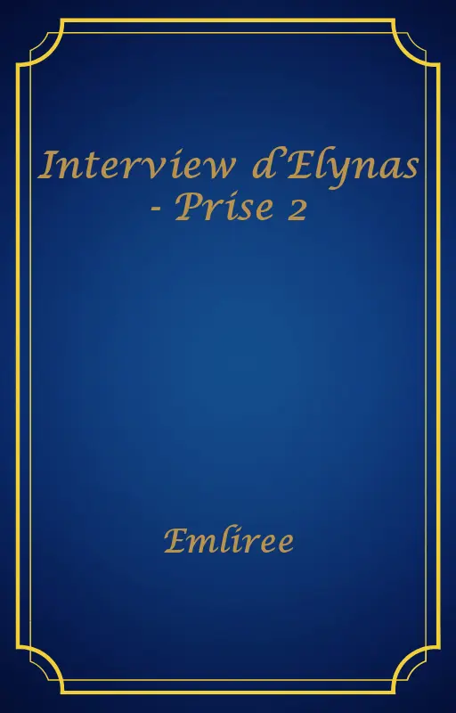 Interview d’Elynas - Prise 2