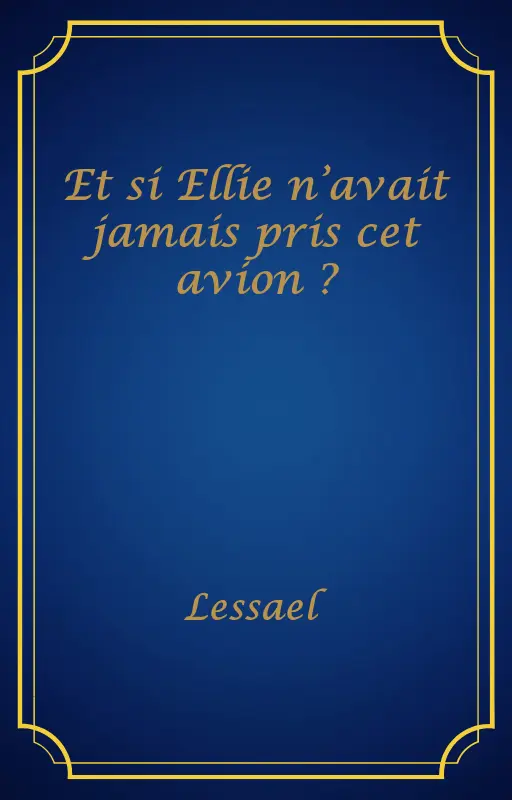 Et si Ellie n’avait jamais pris cet avion ?