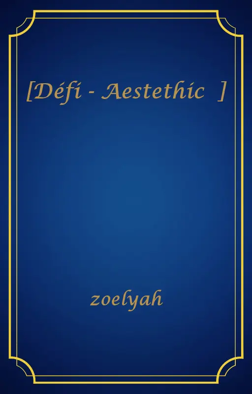 [Défi - Aestethic ☆]