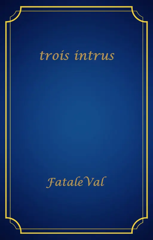 trois intrus