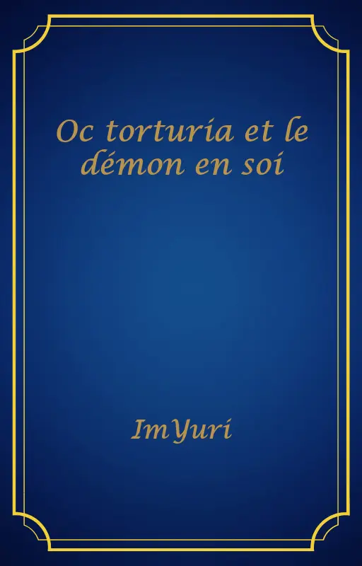Oc torturia et le démon en soi