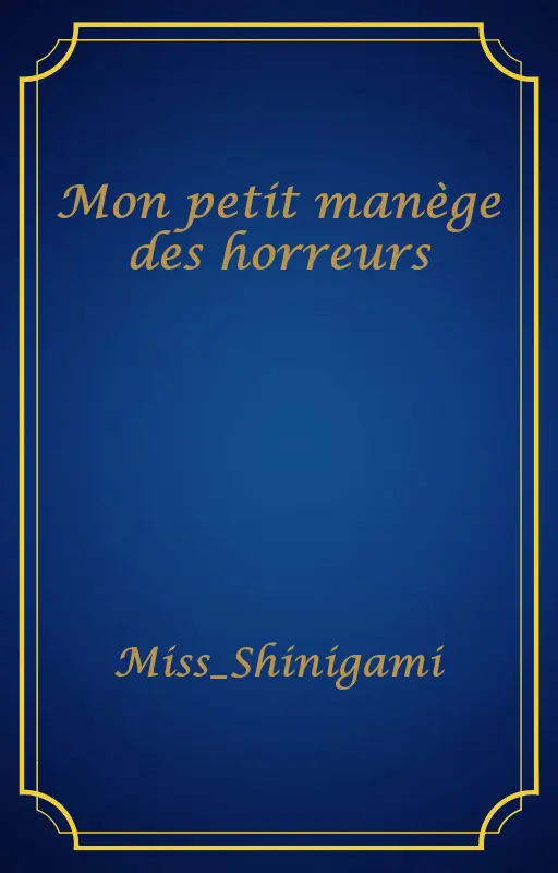 Mon petit manège des horreurs