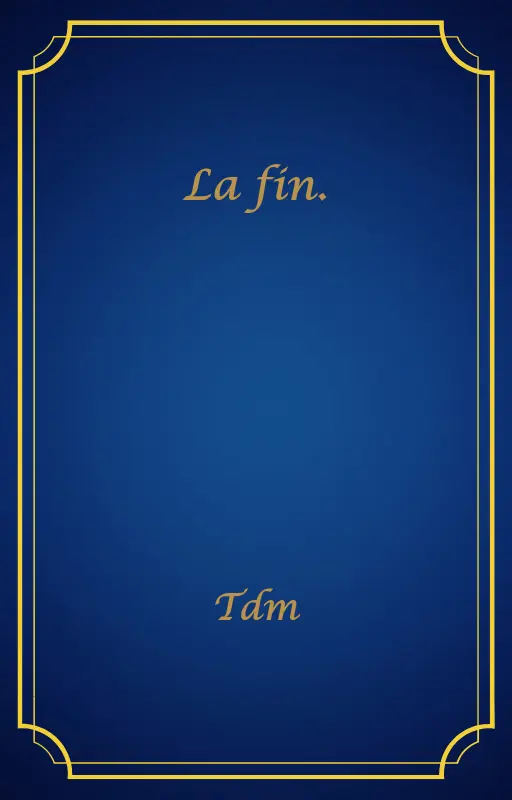La fin.