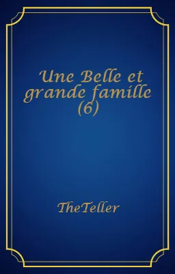 Une Belle et grande famille (6)