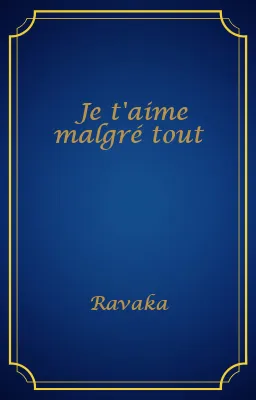 Je t'aime malgré tout