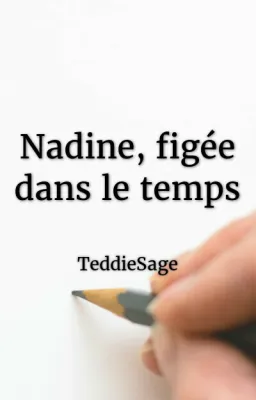 Nadine, figée dans le temps