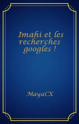 Imahi et les recherches googles !