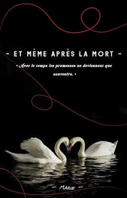 [- Et même après la mort - ]