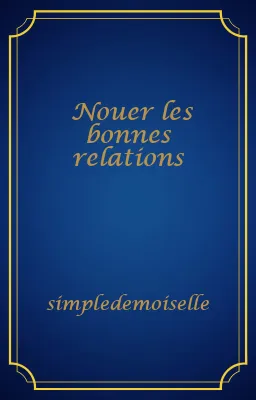 Nouer les bonnes relations