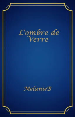 L'ombre de Verre